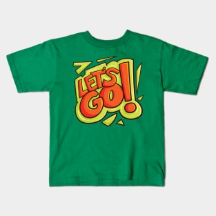 Let's Go !! Kids T-Shirt